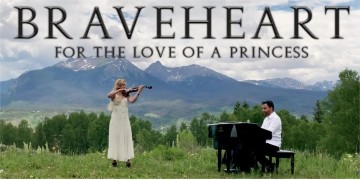 For the love of a Princess (Braveheart Theme)